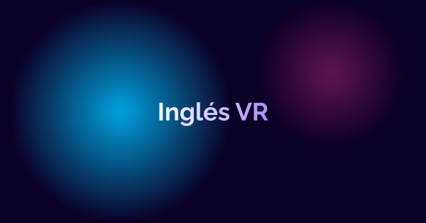 Inglés VR